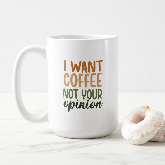 Mug - I Want Coffee Not Your Opinion コーヒーマグカップ (ドーナツ)