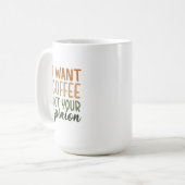 Mug - I Want Coffee Not Your Opinion コーヒーマグカップ (正面左)