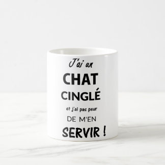 MUG J'AI UN CHAT CINGLÉ ET J'AI PAS PEUR DE... コーヒーマグカップ