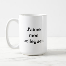 Mug J'aime mes collègues, je préfère ma famille コーヒーマグカップ