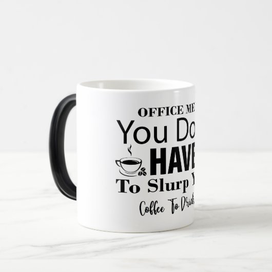 Mug Magic Funny Office Coffee Quotes モーフィングマグカップ (正面左)