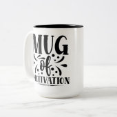 Mug of motivation, funny quote coffee mug ツートーンマグカップ (正面左)