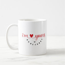 Mug Saint-Valentin - "I'm yours, no refunds" コーヒーマグカップ