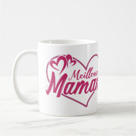 Mug / Tasse Fête des Mères - Meilleure Maman コーヒーマグカップ