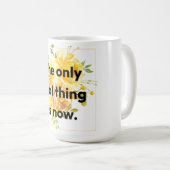 Mug: the only real thing is now コーヒーマグカップ (正面右)