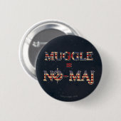 MUGGLE™ = NO-MAJ™ 缶バッジ (正面&裏面)