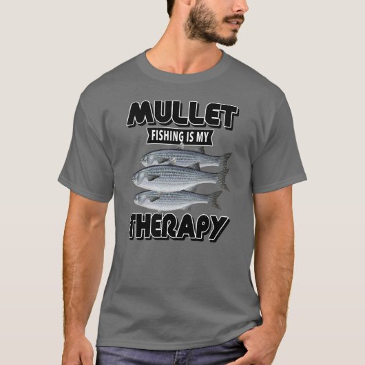 MULLET FISHING IS MY THERAPY Tシャツ (正面)