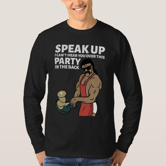 Mullet Speak Up I Can't Hear You Over This Party I Tシャツ (正面)