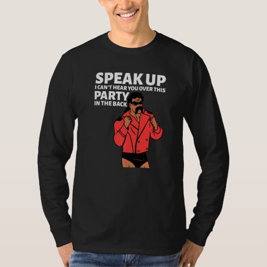 Mullet Speak Up I Can't Hear You Over This Party I Tシャツ (正面)