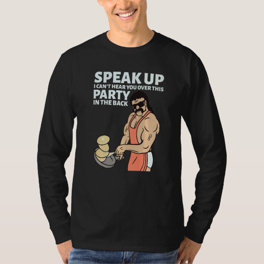 Mullet Speak Up I Can't Hear You Over This Party I Tシャツ (正面)