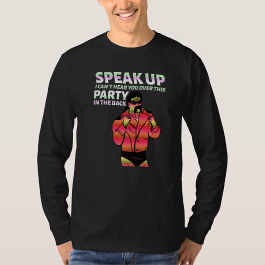 Mullet Speak Up I Can't Hear You Over This Party I Tシャツ (正面)