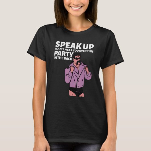Mullet Speak Up I Can't Hear You Over This Party I Tシャツ (正面)