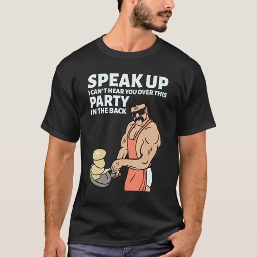Mullet Speak Up I Can't Hear You Over This Party I Tシャツ (正面)