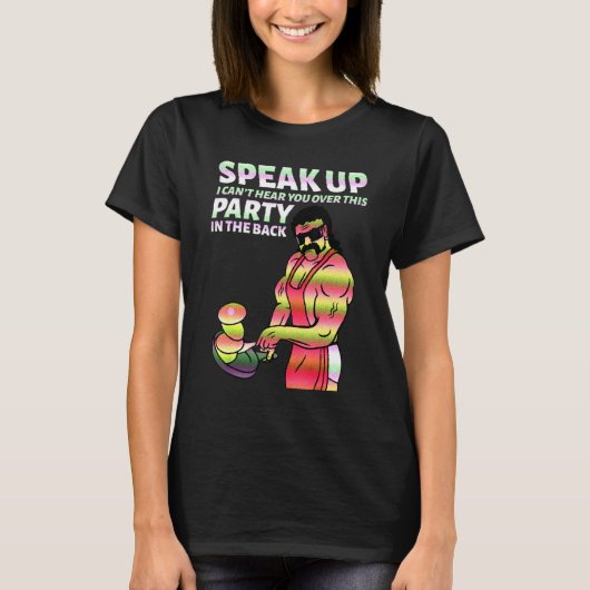 Mullet Speak Up I Can't Hear You Over This Party I Tシャツ (正面)