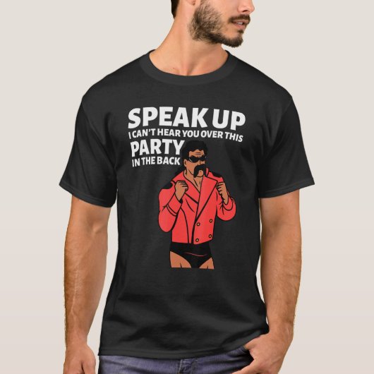 Mullet Speak Up I Can't Hear You Over This Party I Tシャツ (正面)