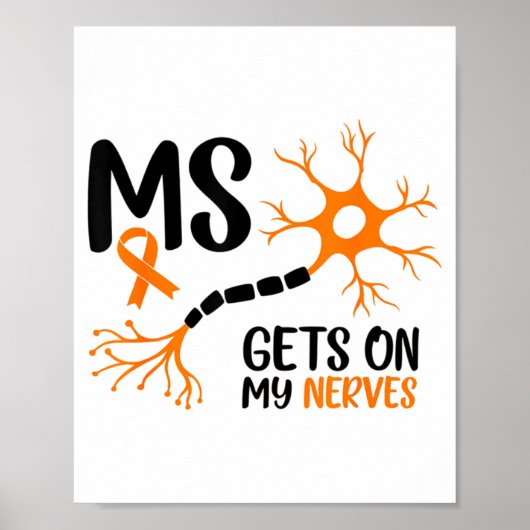 Multiple Sclerosis Awareness Gets On My Nerves Ora ポスター (正面)