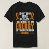 Multiple Sclerosis Awareness I dont look sick MS W Tシャツ (デザイン正面)