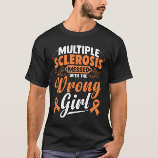 Multiple Sclerosis Messed With The Wrong Tシャツ