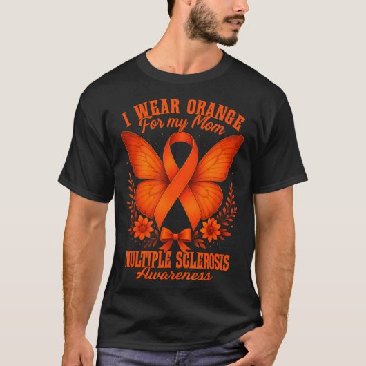 Multiple Sclerosis Ms Awareness I Wear Orange For  Tシャツ (正面)