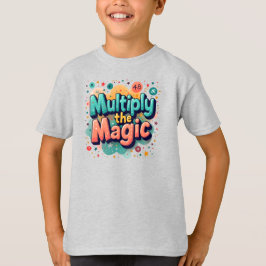  Multiply the Magic – Fun Math Quote Tシャツ