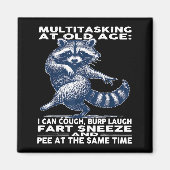 Multitasking At Old Age I Can Cough Burp Laugh Far マグネット (正面)