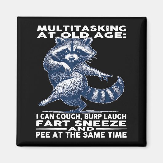 Multitasking At Old Age I Can Cough Burp Laugh Far マグネット (正面)