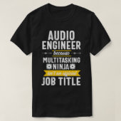 Multitasking Ninja Sound Engineer Audio Engineerin Tシャツ (デザイン正面)