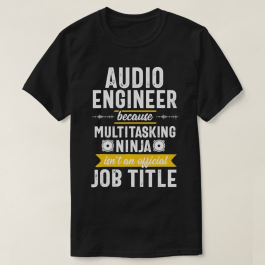 Multitasking Ninja Sound Engineer Audio Engineerin Tシャツ (デザイン正面)