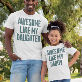 MUM & DAD T-SHIRT AWESOME LIKE MY DAUGHTER Tシャツ