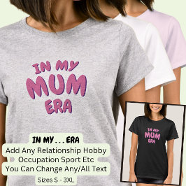 MUM ERAに単語をカスタム追加 Tシャツ