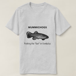 Mummichogs Tシャツ