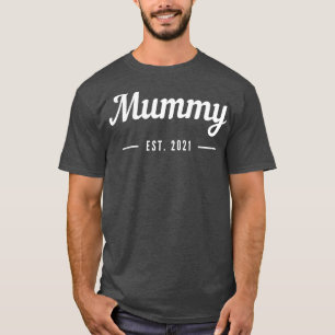 MUMMY EST 2021新しいママやママが1になるために Tシャツ