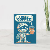 Mummy Halloween I Need Coffee Funny Sarcastic Caff カード (正面)