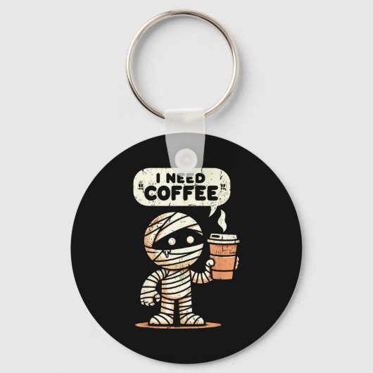 Mummy Halloween I Need Coffee Funny Sarcastic Caff キーホルダー (正面)