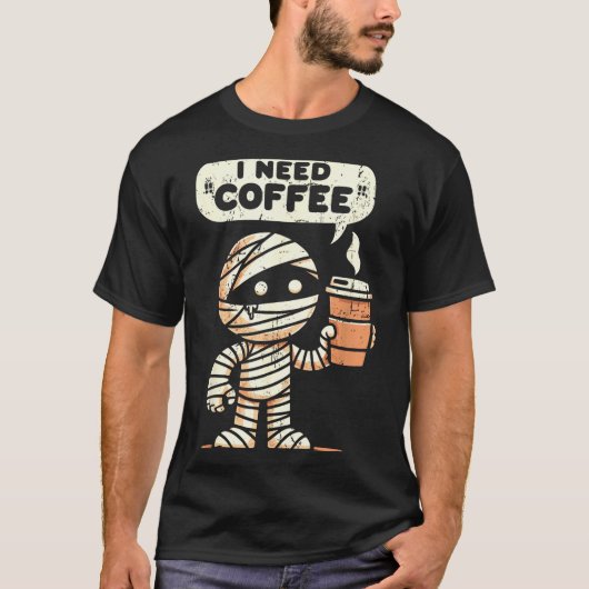 Mummy Halloween I Need Coffee Funny Sarcastic Caff Tシャツ (正面)