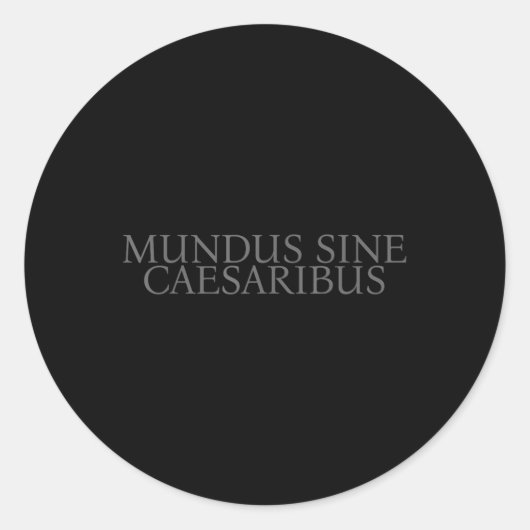 Mundus Sine Caesaribus A World Without Caesar ラウンドシール (正面)