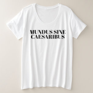 Mundus Sine Caesaribus - A World Without Caesars , プラスサイズTシャツ