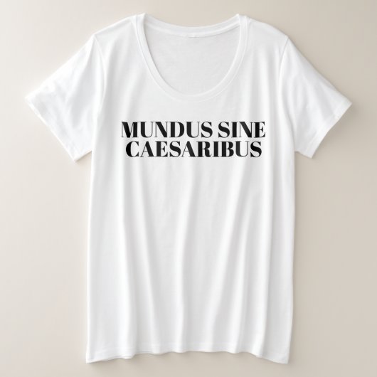 Mundus Sine Caesaribus - A World Without Caesars , プラスサイズTシャツ (デザイン正面)