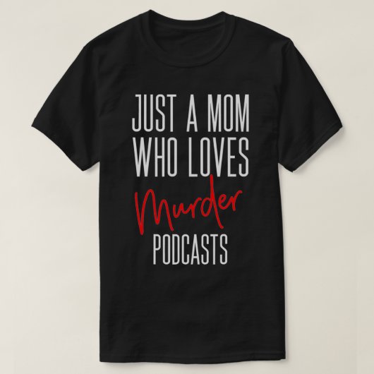 Murder Podcast Obsessed Mom Serial Killers True Cr Tシャツ (デザイン正面)