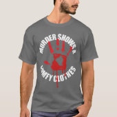 Murder Shows And Comfy Clothes Funnyrue Crime funn Tシャツ (正面)