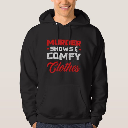 Murder Shows & Comfy Clothes Funny True Crime Show パーカ (正面)