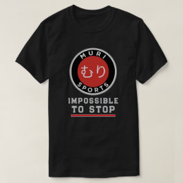 MURI SPORTS - Impossible to Stop Tシャツ