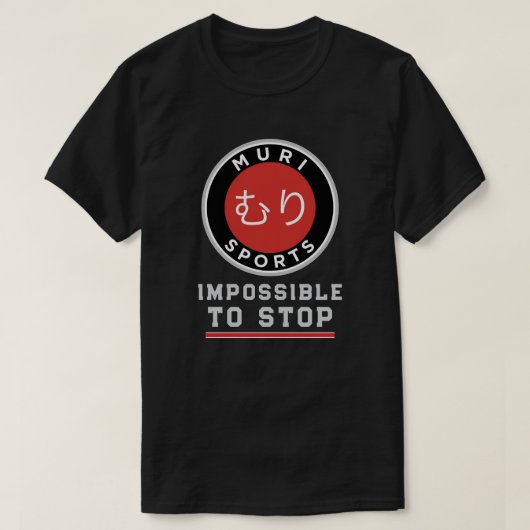 MURI SPORTS - Impossible to Stop Tシャツ (デザイン正面)