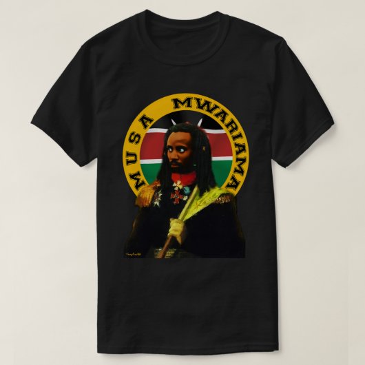 Musa Mwariama - Mau Mau Kenya Independence leader Tシャツ (デザイン正面)