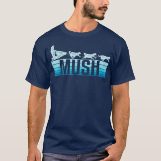 Mush Dog Sleigh With Sled Dogs Mushing Retro For M Tシャツ