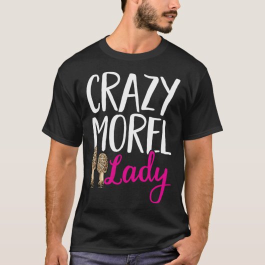 Mushroom Hunting Crazy Morel Lady Foraging Tシャツ (正面)