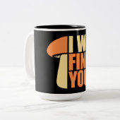Mushroom I Will Find You Funny Humor Quote ツートーンマグカップ (正面左)