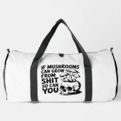 Mushrooms Grow S h i t So Can You ダッフルバッグ (裏面)