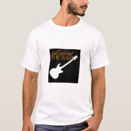 Music, All about the bass guitar Tシャツ