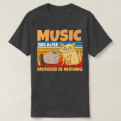 Music because murder is wrong cats tシャツ (デザイン正面)